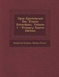 Enlarge image Cover: Opus Epistolarum Des. Erasmi Roterdami, Volume 1 - Primary Source Edition - Nabu Press