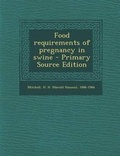 Cover: Food Requirements of Pregnancy in Swine - Nabu Press