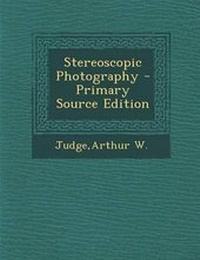 Enlarge image Cover: Stereoscopic Photography - Primary Source Edition - Nabu Press
