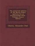 Cover: The Numerical Solution of the Navier-Stokes Equations for an Incompressible Fluid - Primary Source Edition - Nabu Press