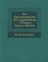 Enlarge image Cover: Der Operationskreis Des Logikkalkuls - Primary Source Edition - Nabu Press
