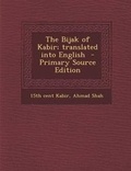 Cover: The Bijak of Kabir; Translated Into English - Nabu Press