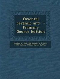 Enlarge image Cover: Oriental Ceramic Art; - Primary Source Edition - Nabu Press