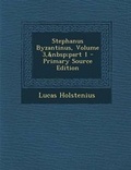 Cover: Stephanus Byzantinus, Volume 3, Part 1 - Primary Source Edition - Nabu Press