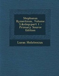 Enlarge image Cover: Stephanus Byzantinus, Volume 3, Part 1 - Primary Source Edition - Nabu Press