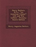 Cover: Harry Butters, R.F.A., an American Citizen - Nabu Press