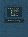 Cover: A Bush Idyl... - Nabu Press