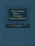 Cover: Brave Dame Mary... - Nabu Press