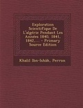 Cover: Exploration Scientifique de L'Algerie Pendant Les Annees 1840, 1841, 1842, .... - Nabu Press