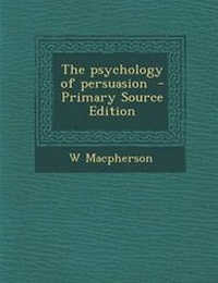 Enlarge image Cover: The Psychology of Persuasion - Primary Source Edition - Nabu Press