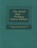 Cover: The Aerial Ship - Primary Source Edition - Nabu Press