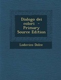 Cover: Dialogo Dei Colori - Primary Source Edition - Nabu Press