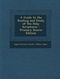 Cover: A Guide to the Reading and Study of the Holy Scriptures - Nabu Press