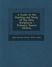 Enlarge image Cover: A Guide to the Reading and Study of the Holy Scriptures - Nabu Press