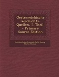 Cover: Oesterreichische Geschichts-Quellen, I. Theil. - Primary Source Edition - Nabu Press