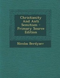 Enlarge image Cover: Christianity and Anti Semitism - Primary Source Edition - Nabu Press
