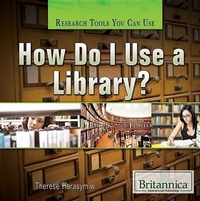 Enlarge image Cover: How Do I Use a Library? - Rosen Education Service