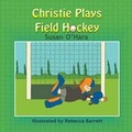 Cover: Christie Plays Field Hockey - Strategic Book Publishing