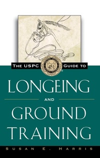 Abbildung von: The Uspc Guide to Longeing and Ground Training - Howell Books