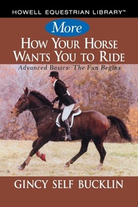 Abbildung von: More How Your Horse Wants You to Ride - Howell Books