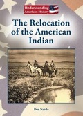Cover: The Relocation of the American Indian - Referencepoint Press