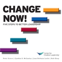 Enlarge image Cover: Change Now! Five Steps to Better Leadership - Center for Creative Leadership