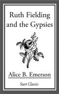 Cover: Ruth Fielding and the Gypsies - Start Classics