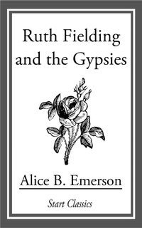Enlarge image Cover: Ruth Fielding and the Gypsies - Start Classics