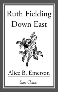 Enlarge image Cover: Ruth Fielding Down East - Start Classics