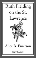 Cover: Ruth Fielding on the St. Lawrence - Start Classics