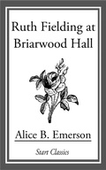 Cover: Ruth Fielding at Briarwood Hall - Start Classics