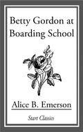 Cover: Betty Gordon at Boarding School - Start Classics