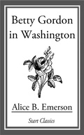 Cover: Betty Gordon in Washington - Start Classics