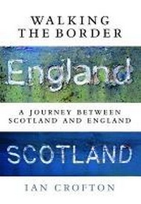 Enlarge image Cover: Walking the Border - Birlinn Ltd