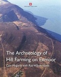 Cover: The Archaeology of Hill Farming on Exmoor - Historic England