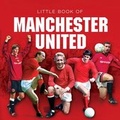 Cover: Little Book of Manchester United - G2 Entertainment Ltd