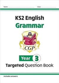 Enlarge image Cover: KS2 English Year 3 Grammar Targeted Question Book (with Answers) - Coordination Group Publications Ltd (CGP)