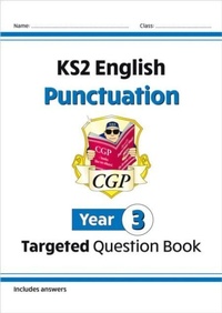 Enlarge image Cover: KS2 English Year 3 Punctuation Targeted Question Book (with Answers) - Coordination Group Publications Ltd (CGP)