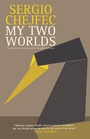 Cover: My Two Worlds - Open Letter Books