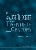 Cover: Gauge Theories In The Twentieth Century - Imperial College Press