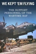 Cover: We Kept 'Em Flying - the Support Personnel of the Wartime RAF - DB Publishing