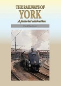 Cover: The Railways of York - Silver Link Books