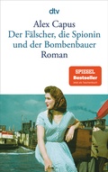 Cover: Der F&auml;lscher, die Spionin und der Bombenbauer - dtv