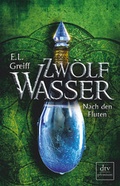 Cover: Zw&ouml;lf Wasser, Buch 3: Nach den Fluten - dtv