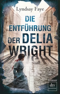 Abbildung von: Die Entführung der Delia Wright - dtv