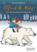 Cover: Elfrid & Mila Das Weihnachtswichtelwunder - dtv