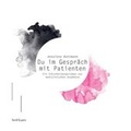 Cover: Du im Gespr&auml;ch mit Patienten - Ferstl & Perz Verlag