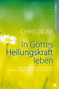Cover: In Gottes Heilungskraft leben - GloryWorld-Medien