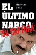 Cover: El ultimo narco / The Last Narco - Ediciones B, SA