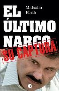 Enlarge image Cover: El ultimo narco / The Last Narco - Ediciones B, SA